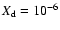 $X_{\rm {d}}=10^{-6}$