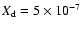 $X_{\rm {d}}=5\times10^{-7}$