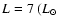 $L=7~(L_{\odot}$