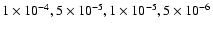 $1\times10^{-4},
5\times10^{-5}, 1\times10^{-5}, 5\times10^{-6}$