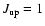 $J_{\rm {up}} = 1$