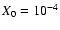 $X_{\rm {0}}=10^{-4}$