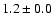$ 1.2 \pm 0.0 $