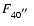 $F_{40\hbox{$^{\prime\prime}$ }}$