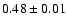 $ 0.48 \pm 0.01 $