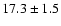 $ 17.3 \pm 1.5 $