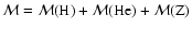 $\mathcal{M} = \mathcal{M}({\rm H}) + \mathcal{M}({\rm He}) +
\mathcal{M}({\rm Z})$