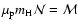 $\mu_{\rm p} m_{\rm H} \mathcal{N} = \mathcal{M}$