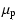 $\displaystyle \mu_{\rm p}$