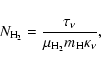 \begin{displaymath}N_{\rm H_2} =
\frac{\tau_{\nu}}{\mu_{\rm H_2} m_{\rm H} \kappa_{\nu}}
,
\end{displaymath}