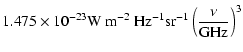 $\displaystyle 1.475 \times 10^{-23} {\rm W~m^{-2}~Hz^{-1} sr^{-1}}
\left( \frac{\nu}{\rm GHz} \right)^3$