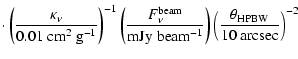 $\displaystyle \displaystyle
\cdot \left( \frac{\kappa_{\nu}}{0.01 \rm ~cm^2~g^{...
...~beam^{-1}} \right)
\left( \frac{\theta_{\rm HPBW}}{\rm 10~arcsec} \right)^{-2}$