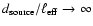 $d_{\rm source} / \ell_{\rm eff} \to \infty$