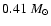$0.41~M_{\odot}$