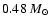 $0.48~M_{\odot}$