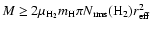 $M \ge 2 \mu_{\rm H_2} m_{\rm H} \pi N_{\rm rms} ({\rm H_2}) r_{\rm eff}^2$