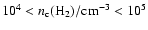 $10^4 < n_{\rm c}({\rm H_2}) / {\rm cm^{-3}} < 10^5$