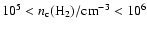 $10^5 < n_{\rm c}({\rm H_2}) / {\rm cm^{-3}} < 10^6$