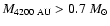 $M_{4200~\rm AU} > 0.7~M_{\odot}$