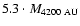 $5.3 \cdot M_{4200~\rm AU}$