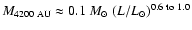 $M_{4200~\rm AU} \approx 0.1~M_{\odot}~(L/L_{\odot})^{0.6~\rm to~1.0}$