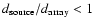 $d_{\rm source} / d_{\rm array} < 1$