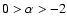 $0 > \alpha > -2$