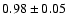 $ 0.98 \pm 0.05 $