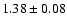 $ 1.38 \pm 0.08 $