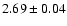 $ 2.69 \pm 0.04 $