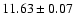 $ 11.63 \pm 0.07 $