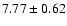 $ 7.77 \pm 0.62 $
