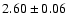 $ 2.60 \pm 0.06 $