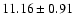 $ 11.16 \pm 0.91 $