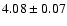 $ 4.08 \pm 0.07 $