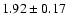 $ 1.92 \pm 0.17 $