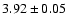 $ 3.92 \pm 0.05 $