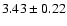 $ 3.43 \pm 0.22 $