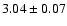 $ 3.04 \pm 0.07 $