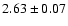 $ 2.63 \pm 0.07 $