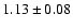 $ 1.13 \pm 0.08 $