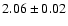 $ 2.06 \pm 0.02 $