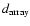 $d_{\rm array}$