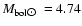 $M_{\rm bol\hbox {$\odot $ }} = 4.74$