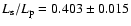 $L_{\rm s}/L_{\rm p} = 0.403 \pm 0.015$