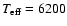 $T_{\rm eff} = 6200$