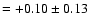 $=+0.10\pm0.13$
