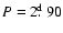 $P = 2\hbox{$.\!\!^{\rm d}$ }90$