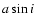 $a \sin i$