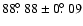$88{\hbox{$.\!\!^\circ$ }}88 \pm 0{\hbox{$.\!\!^\circ$ }}09$